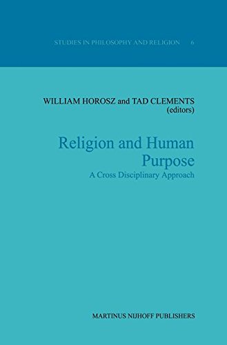 Religion and Human Purpose: A Cross Disciplinary Approach [Paperback]