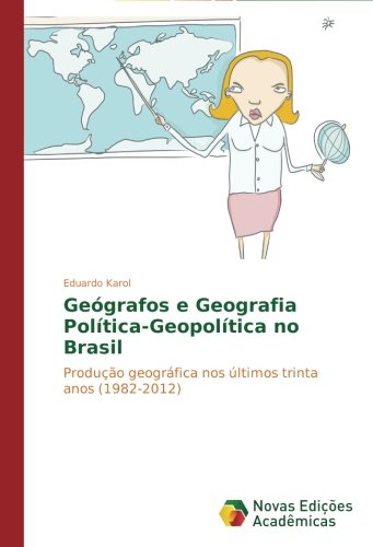 Geografos e Geografia Politica-Geopolitica No Brasil [Paperback]