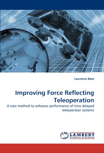 Improving Force Reflecting Teleoperation [Paperback]
