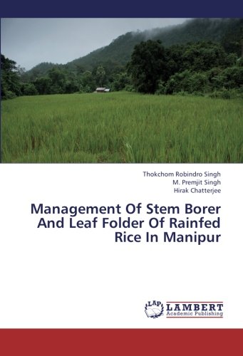 Management of Stem Borer and Leaf Folder of Rainfed Rice in Manipur [Paperback]