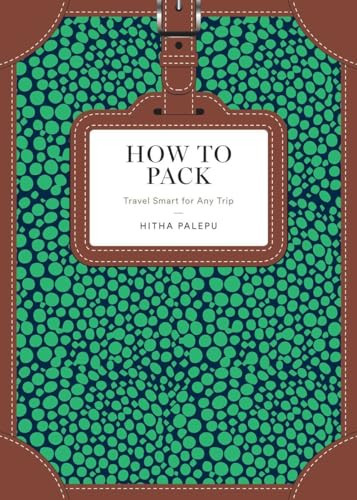 How to Pack Travel Smart for Any Trip [Hardcover]