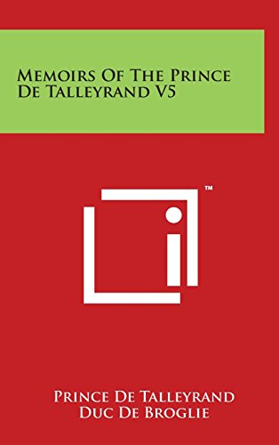 Memoirs of the Prince de Talleyrand V5 [Hardcover]