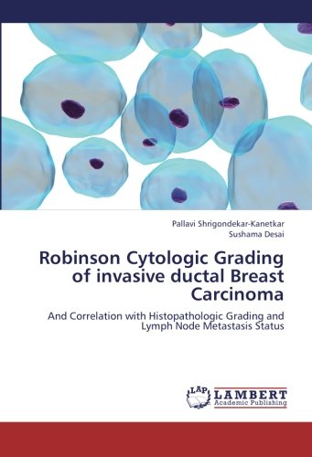 Robinson Cytologic Grading of Invasive Ductal Breast Carcinoma [Paperback]