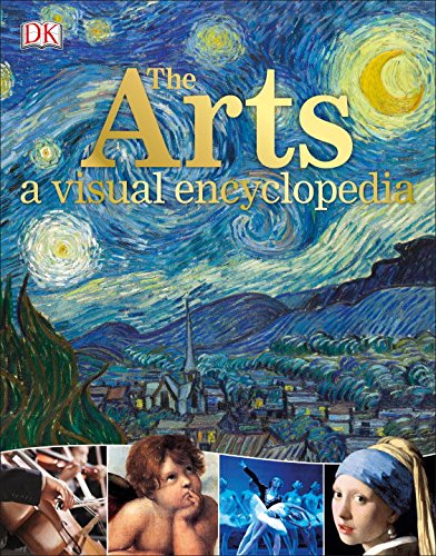 The Arts: A Visual Encyclopedia [Paperback]