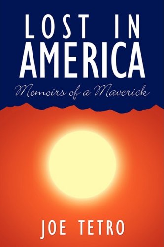 Lost in Americ  Memoirs of a Maverick [Paperback]