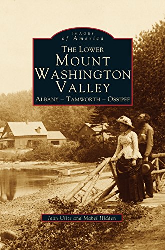 Lower Mount Washington Valley  Albany, Tamworth, Ossipee [Hardcover]