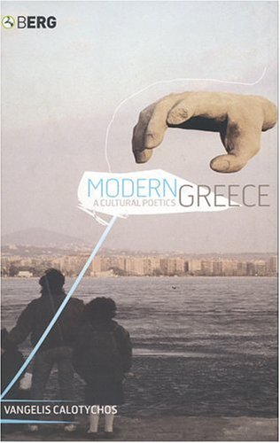 Modern Greece A Cultural Poetics [Paperback]