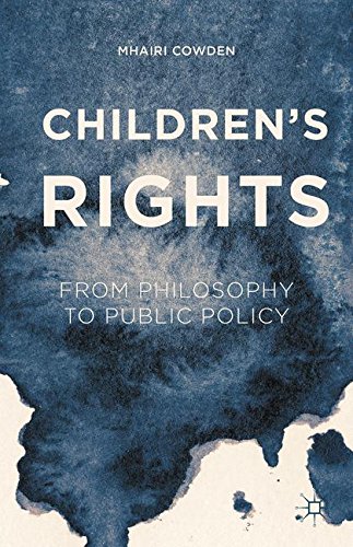 Children's Rights: From Philosophy to Public Policy [Hardcover]
