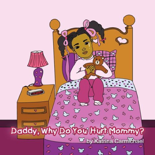 Daddy, Why Do You Hurt Mommy [Paperback]
