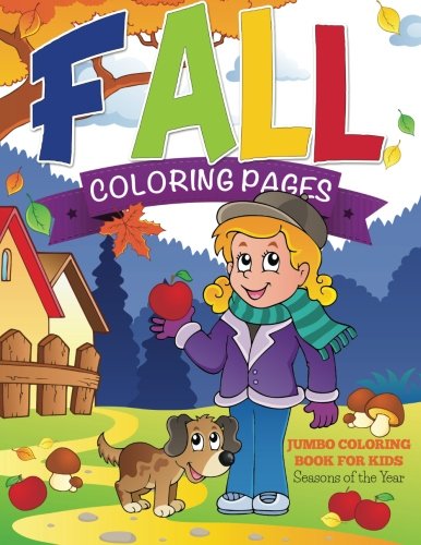 Fall Coloring Pages Jumbo Coloring Book For Kids - Seasons Of The Year [Paperback]