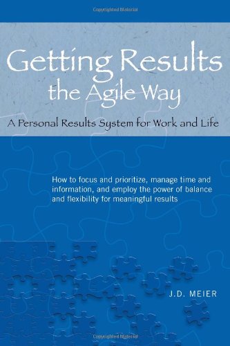 Getting Results The Agile Way A Personal Results System For Work And Life [Paperback]