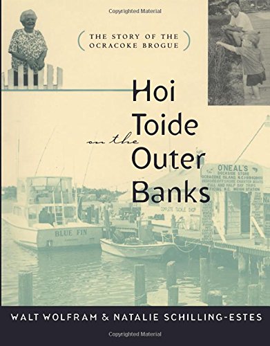 Hoi Toide On The Outer Banks The Story Of The Ocracoke Brogue [Paperback]