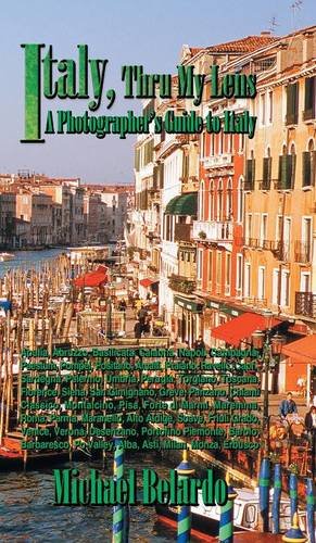 Italy, Thru My Lens A Photographer's Guide To Italy [Hardcover]