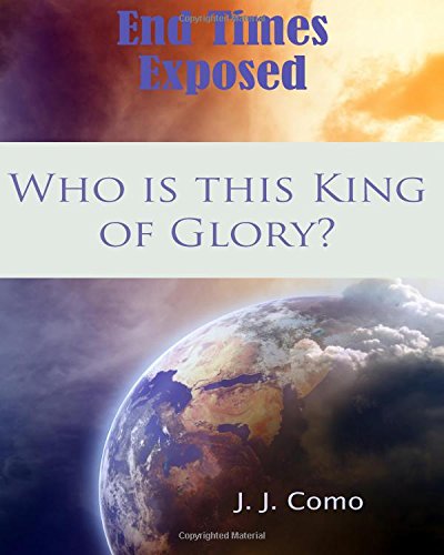 Who Is This King Of Glory A New Commentary On The Book Of The Revelation [Paperback]
