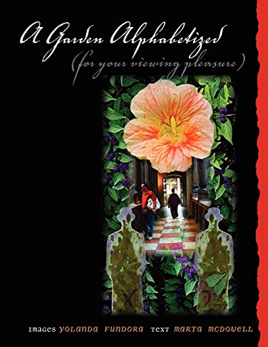 A Garden Alphabetized (for Your Viewing Pleasure) [Paperback]