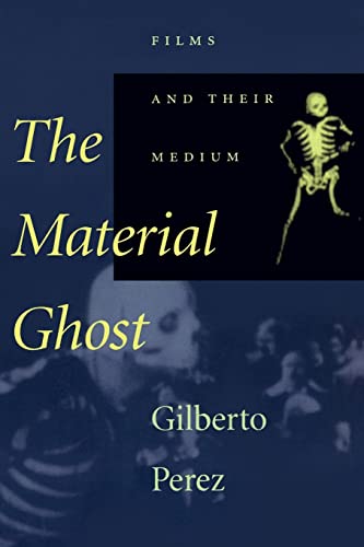 The Material Ghost Films And Their Medium [Paperback]
