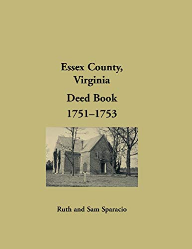 Essex County, Virginia Deed Book, 1751-1753 [Paperback]