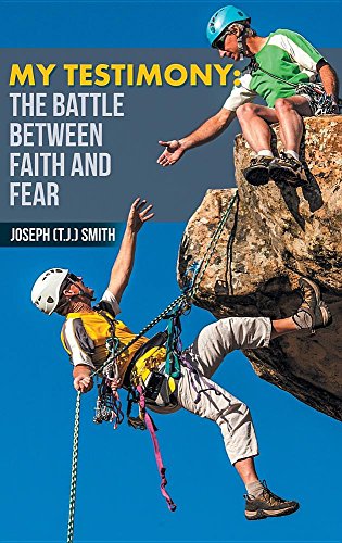 My Testimony  The Battle Between Faith and Fear [Hardcover]