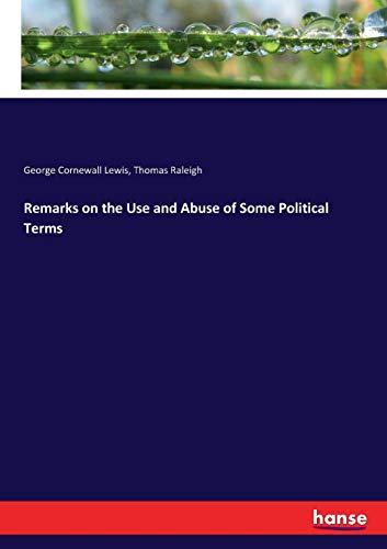 Remarks on the Use and Abuse of Some Political Terms [Paperback]