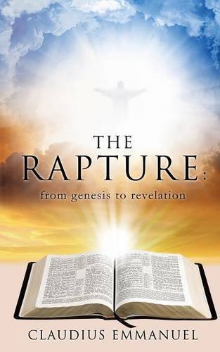 The Rapture From Genesis To Revelation [Paperback]