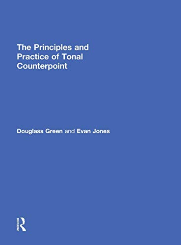 The Principles and Practice of Tonal Counterpoint [Hardcover]