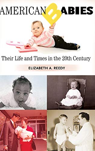 American Babies Their Life and Times in the 20th Century [Hardcover]
