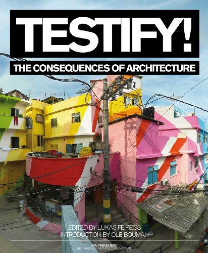 Testify! The Consequences of Architecture [Paperback]