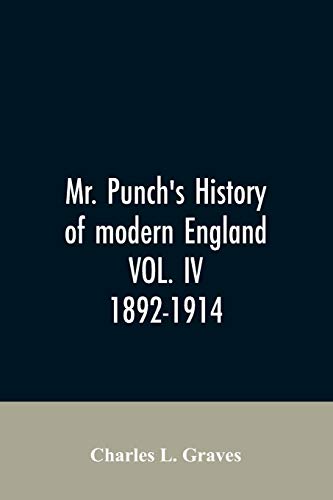 Mr. Punch's History Of Modern England Vol. Iv. 1892-1914 [Paperback]