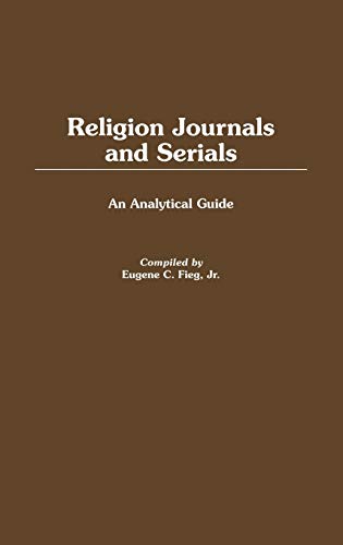 Religion Journals and Serials An Analytical Guide [Hardcover]
