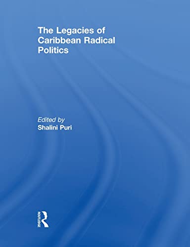 The Legacies of Caribbean Radical Politics [Paperback]