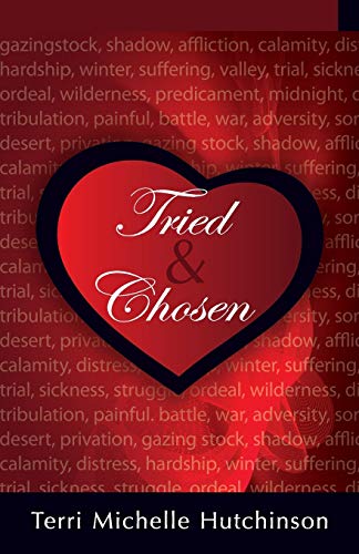 Tried and Chosen [Paperback]