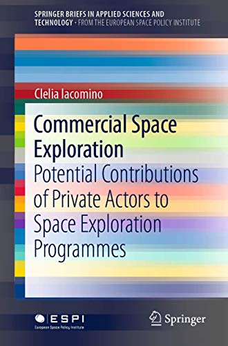 Commercial Space Exploration Potential Contributions of Private Actors to Space [Paperback]