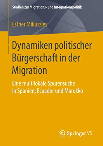 Dynamiken politischer Brgerschaft in der Migration Eine multilokale Spurensuch [Paperback]