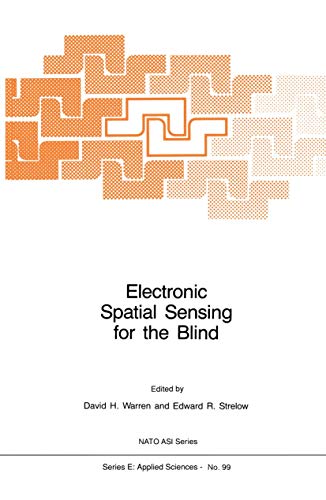 Electronic Spatial Sensing for the Blind Contributions from Perception, Rehabil [Hardcover]