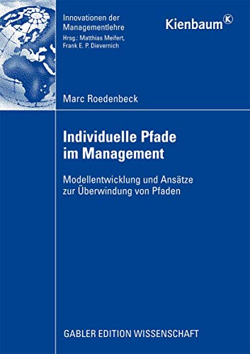 Individuelle Pfade im Management Modellentwicklung und Anstze zur berwindung  [Paperback]