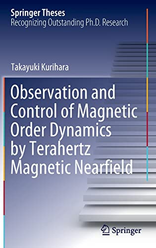 Observation and Control of Magnetic Order Dynamics by Terahertz Magnetic Nearfie [Hardcover]