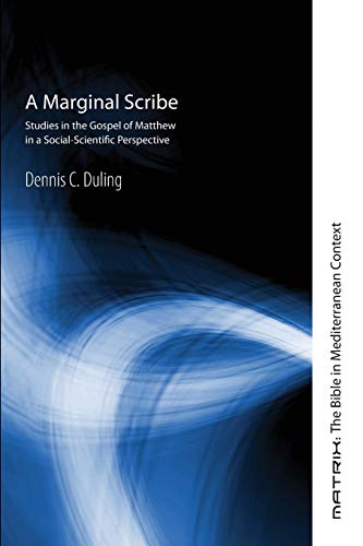 A Marginal Scribe Studies In The Gospel Of Matthew In A Social-Scientific Persp [Paperback]