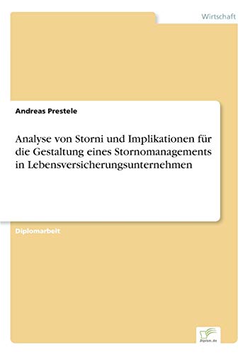 Analyse Von Storni und Implikationen Fr Die Gestaltung Eines Stornomanagements  [Paperback]