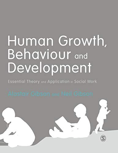 Human Growth, Behaviour and Development Essential Theory and Application in Soc [Hardcover]