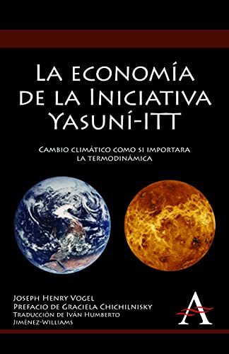 La economa de la Iniciativa Yasun-ITT Cambio climtico como si importara la t [Hardcover]