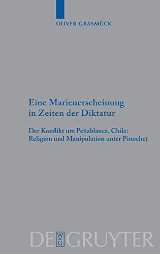 Marienerscheinung in Zeiten der Diktatur  Der Konflikt Um Peablanca, Chile - R [Hardcover]