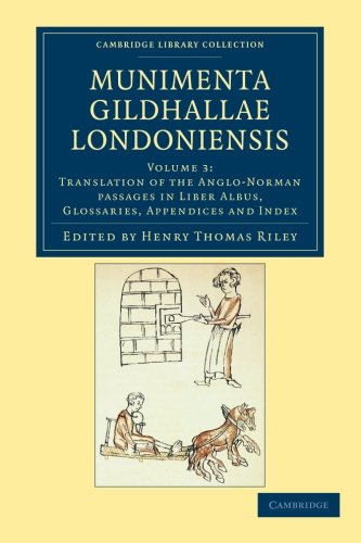 Munimenta Gildhallae Londoniensis Liber Albus, Liber Custumarum et Liber Horn,  [Paperback]