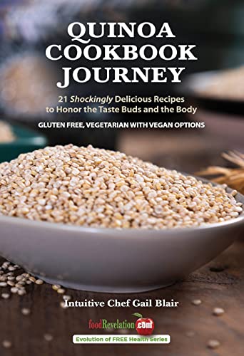 Quinoa Cookbook Journey  21 Shockingly Delicious Recipes to Honor the Taste Bud [Hardcover]