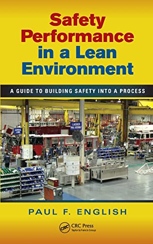Safety Performance in a Lean Environment A Guide to Building Safety into a Proc [Hardcover]