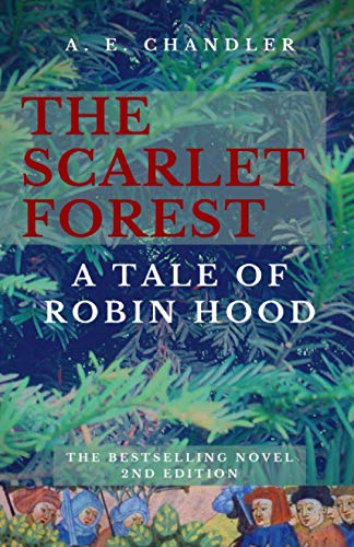 Scarlet Forest A Tale Of Robin Hood 2nd Ed.