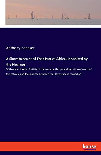 Short Account Of That Part Of Africa, Inhabited By The Negroes