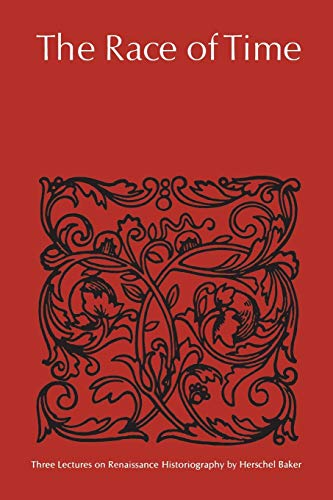The Race Of Time Three Lectures On Renaissance Historiography (alexander Lectur [Paperback]