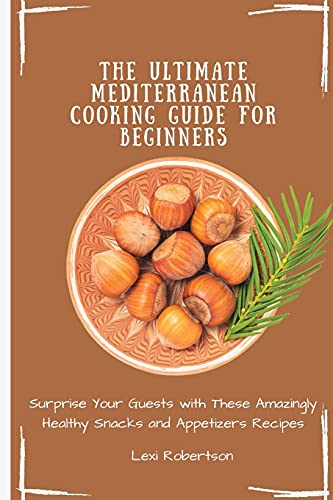 Ultimate Mediterranean Cooking Guide For Beginners
