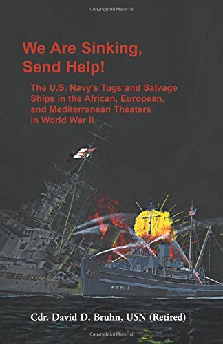 We Are Sinking, Send Help The U.S. Navy's Tugs And Salvage Ships In The Africa [Paperback]