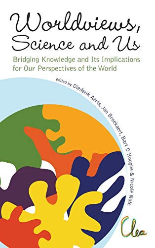 Worldviews, Science and Us : Bridging Knowledge and Its Implications for Our Per [Hardcover]